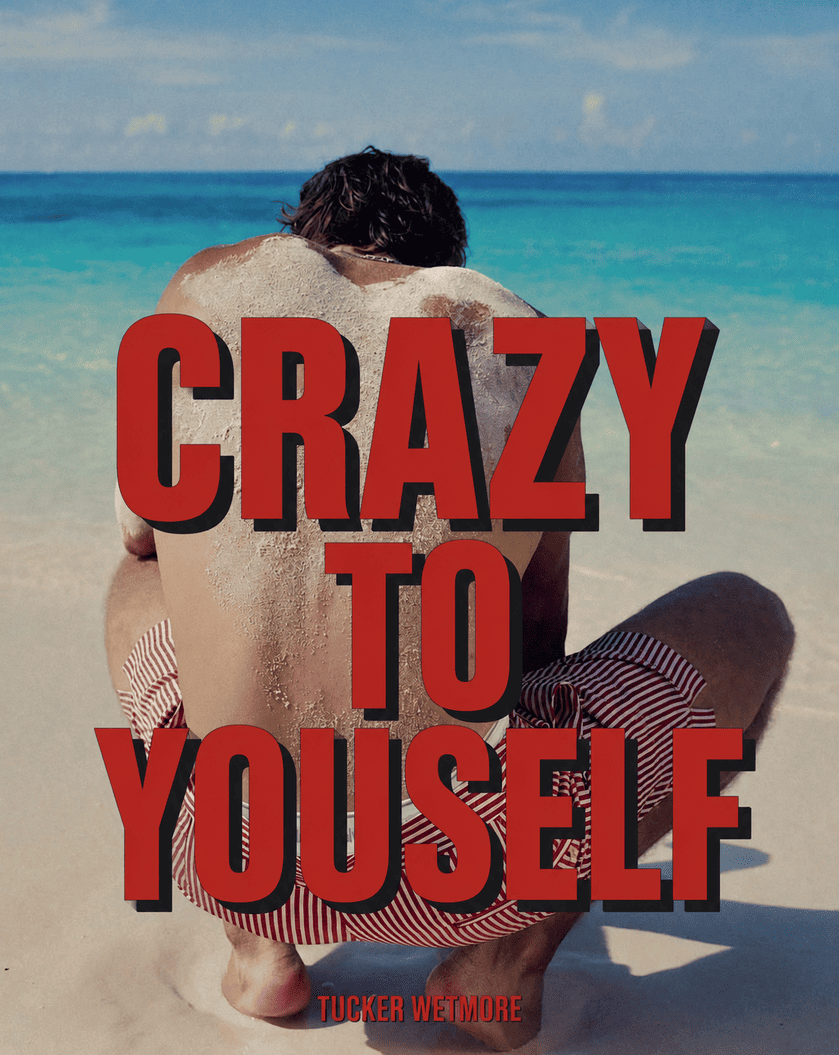 Crazy To Yourself